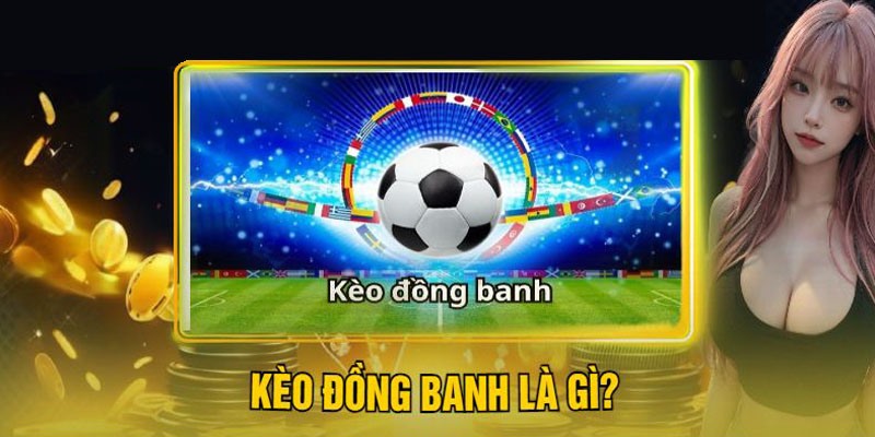 kèo đồng banh