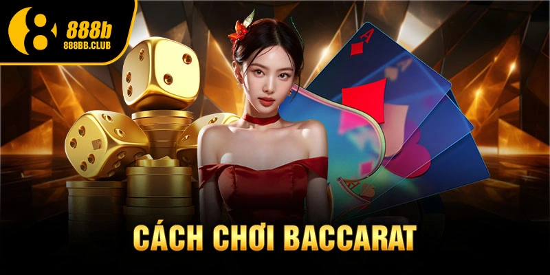 cách chơi baccarat