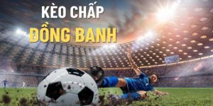 Bí kíp đánh kèo chấp đồng banh chuẩn xác cho người mới