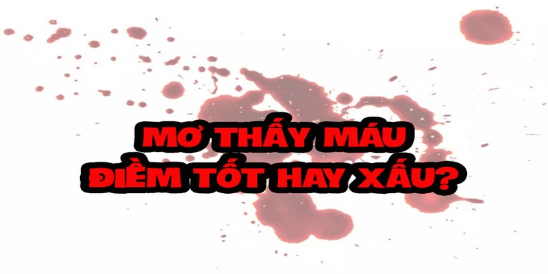 mơ thấy máu